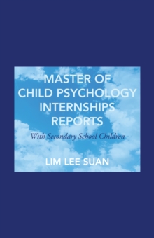 Master of Child Psychology Internships Reports : With Secondary School Children