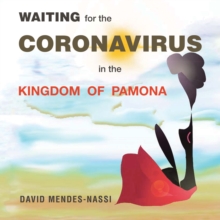 Waiting  for the Coronavirus                                          in the Kingdom  of  Pamona : Covid-19 Pandemic - Mutations, Variants and Vaccines