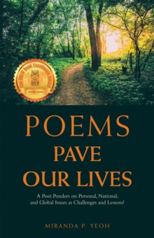 Poems Pave Our Lives : A Poet Ponders on Personal, National, and Global Issues as Challenges and Lessons!