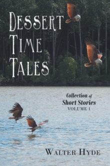 Dessert Time Tales : Collection of Short Stories Volume 1