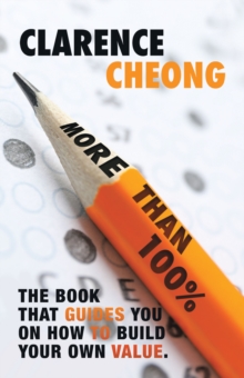 More Than 100% : The Book That Guides You on How to Build Your Own Value. Easy to Follow. Easy to Implement.