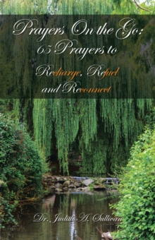 Prayers on the Go: 65 Prayers to Recharge, Refuel and Reconnect