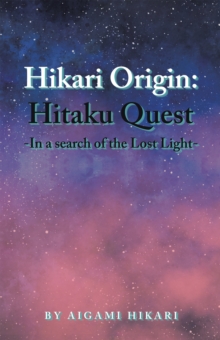 Hikari Origin: Hitaku Quest -In a Search of the Lost Light-