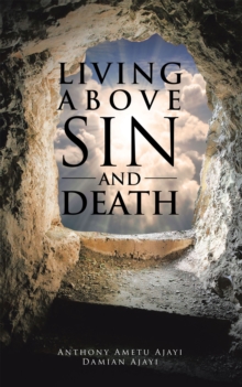 Living Above Sin and Death