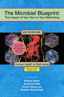 The Microbial Blueprint: The Impact Of Your Gut On Your Well-being