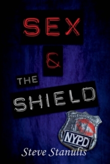 Sex and the Shield, Paperback / softback Book Sex and the Shield, Paperback / softback Book