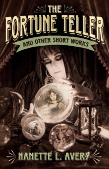 The Fortune Teller and Other Short Works, Paperback / softback Book The Fortune Teller and Other Short Works, Paperback / softback Book