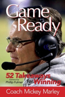 Game Ready : 52 Takeaways for Winning, Paperback / softback Book Game Ready : 52 Takeaways for Winning, Paperback / softback Book