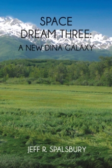 Space Dream Three : A New Dina Galaxy, Paperback / softback Book Space Dream Three : A New Dina Galaxy, Paperback / softback Book