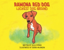 Ramona Red Dog : Luckiest Dog Around, Hardback Book Ramona Red Dog : Luckiest Dog Around, Hardback Book
