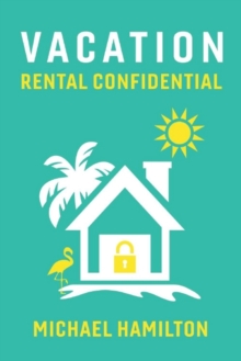 Vacation Rental Confidential, Paperback / softback Book Vacation Rental Confidential, Paperback / softback Book