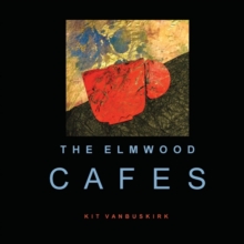 The Elmwood Cafes, Hardback Book The Elmwood Cafes, Hardback Book