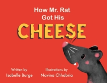 How Mr. Rat Got His Cheese, Paperback / softback Book How Mr. Rat Got His Cheese, Paperback / softback Book