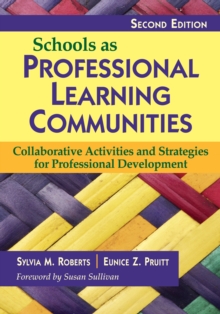 Schools as Professional Learning Communities : Collaborative Activities and Strategies for Professional Development