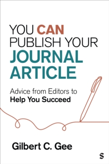 You Can Publish Your Journal Article : Advice From Editors to Help You Succeed