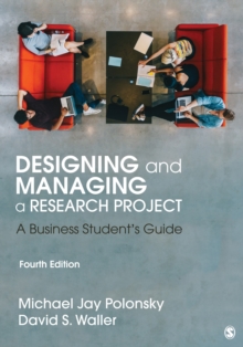 Designing and Managing a Research Project : A Business Student's Guide