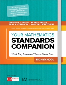 Your Mathematics Standards Companion, High School : What They Mean and How to Teach Them