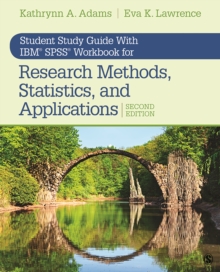 Student Study Guide With IBMA(R) SPSSA(R) Workbook for Research Methods, Statistics, and Applications 2e