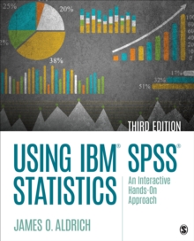 Using IBM SPSS Statistics : An Interactive Hands-On Approach