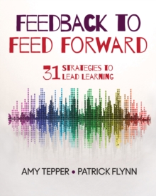 Feedback to Feed Forward : 31 Strategies to Lead Learning