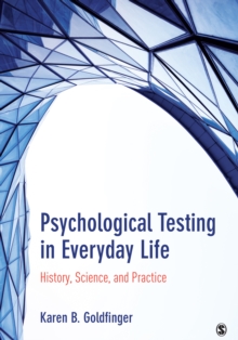 Psychological Testing In Everyday Life : History, Science, And Practice