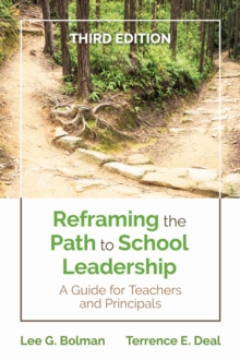 Reframing the Path to School Leadership : A Guide for Teachers and Principals