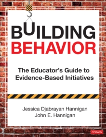 Building Behavior : The Educator's Guide to Evidence-Based Initiatives