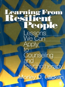 Learning From Resilient People : Lessons We Can Apply To Counseling And Psychotherapy