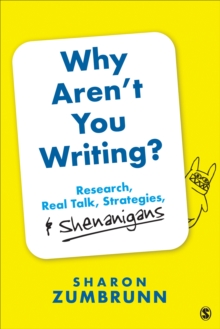 Why Arent You Writing? : Research, Real Talk, Strategies, & Shenanigans