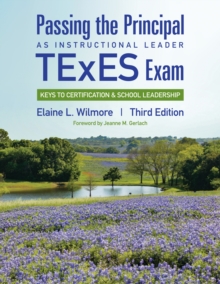 Passing the Principal as Instructional Leader TExES Exam : Keys to Certification and School Leadership