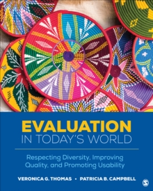 Evaluation in Todays World : Respecting Diversity, Improving Quality, and Promoting Usability