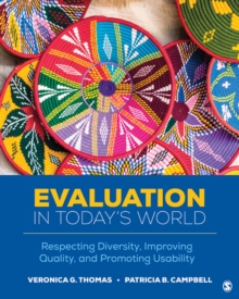 Evaluation in Today's World : Respecting Diversity, Improving Quality, and Promoting Usability