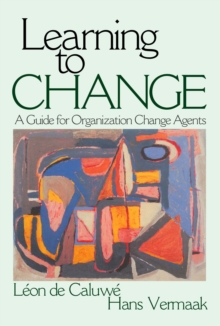 Learning To Change : A Guide For Organization Change Agents