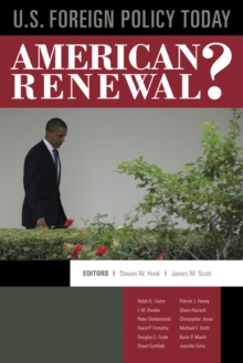 U.S. Foreign Policy Today : American Renewal?