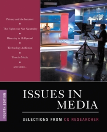 Issues in Media : Selections from CQ Researcher