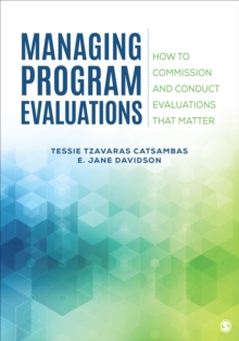 Evaluation Management : How to Commission and Conduct Evaluations that Matter