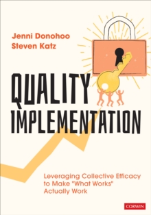 Quality Implementation : Leveraging Collective Efficacy to Make "What Works" Actually Work