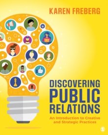 Discovering Public Relations : An Introduction to Creative and Strategic Practices