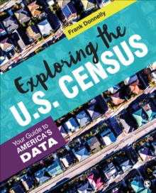 Exploring the U.S. Census : Your Guide to America's Data