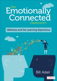 The Emotionally Connected Classroom : Wellness and the Learning Experience