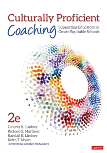 Culturally Proficient Coaching : Supporting Educators to Create Equitable Schools