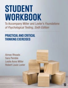 Student Workbook To Accompany Miller and Lovler's Foundations of Psychological Testing : Practical and Critical Thinking Exercises