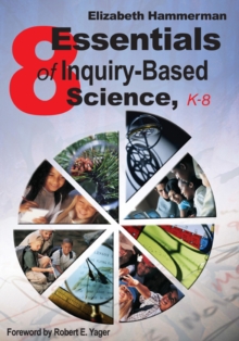 Eight Essentials of Inquiry-Based Science, K-8