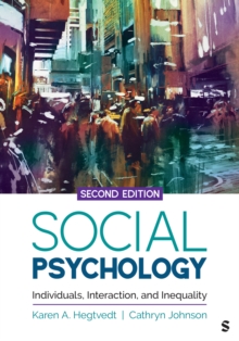 Social Psychology : Individuals, Interaction, and Inequality