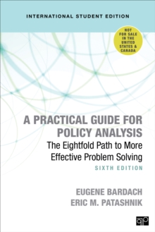 A Practical Guide for Policy Analysis - International Student Edition : The Eightfold Path to More Effective Problem Solving