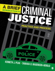 A Brief Introduction To Criminal Justice : Practice And Process