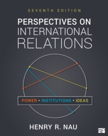 Perspectives on International Relations : Power, Institutions, and Ideas