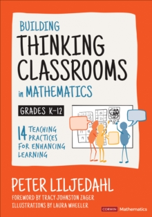 Building Thinking Classrooms in Mathematics, Grades K-12 : 14 Teaching Practices for Enhancing Learning