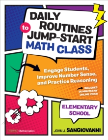 Daily Routines to Jump-Start Math Class, Elementary School : Engage Students, Improve Number Sense, and Practice Reasoning