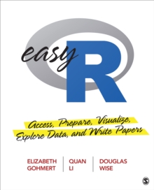 Easy R : Access, Prepare, Visualize, Explore Data, and Write Papers